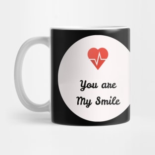 You are my smile Mug